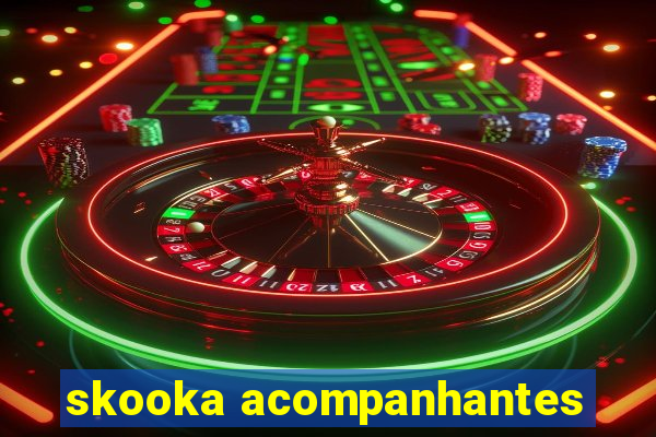 skooka acompanhantes